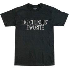 Load image into Gallery viewer, Big Chungus&#39; Favorite Shirt
