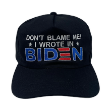 Load image into Gallery viewer, Don’t Blame Me I Wrote In Biden Hat - Black