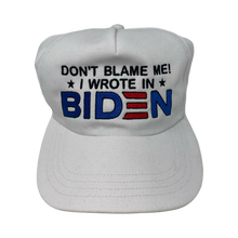 Load image into Gallery viewer, Don’t Blame Me I Wrote In Biden Hat - White
