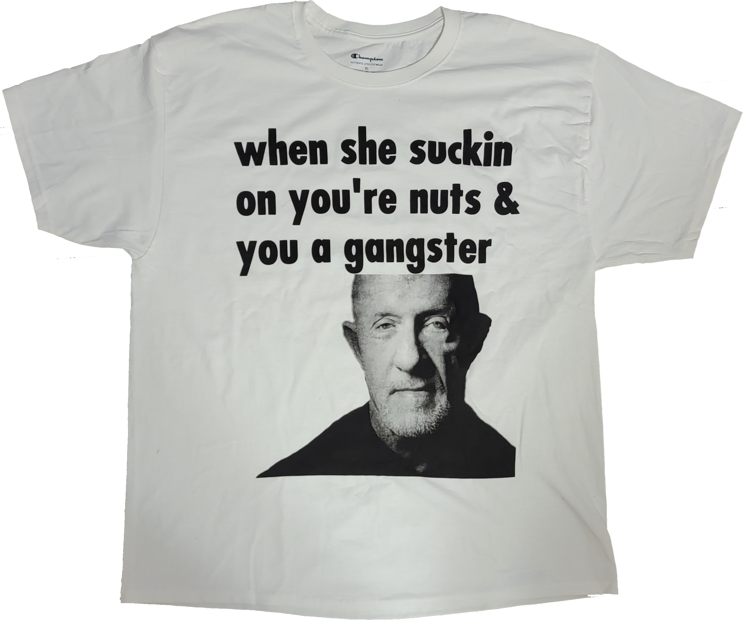 Mike Ehrmantraut When she suckin on you're nuts & you a gangster Shirt –  69hats
