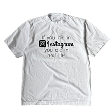 Load image into Gallery viewer, If you die on the Gram Shirt 2 - White

