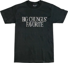 Load image into Gallery viewer, Big Chungus&#39; Favorite Shirt
